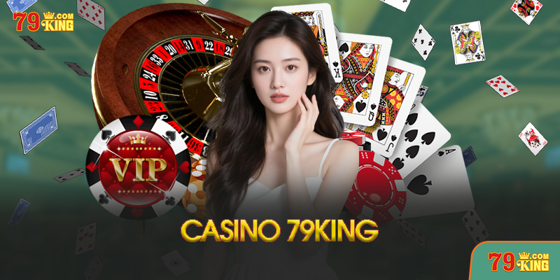 Ưu Điểm Nổi Bật Của Casino 79King