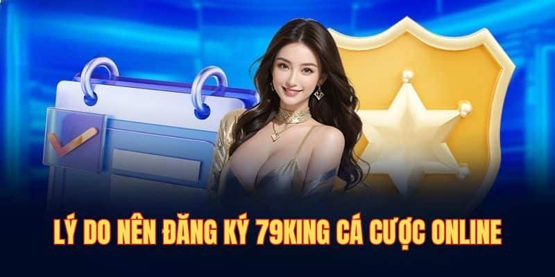 Đăng Ký 79King - Hướng Dẫn Nhanh Cho Người Mới Bắt Đầu Lợi ích khi đăng ký tài khoản 79King